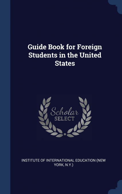 Guide Book for Foreign Students in the United States