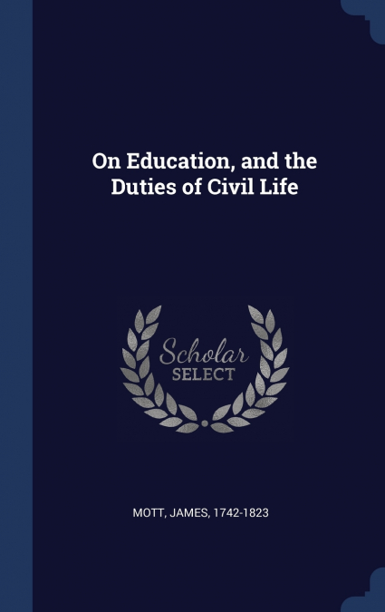 On Education, and the Duties of Civil Life
