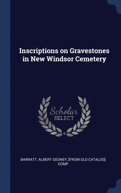 Inscriptions on Gravestones in New Windsor Cemetery
