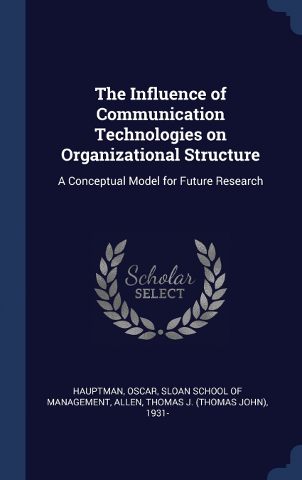 The Influence of Communication Technologies on Organizational Structure