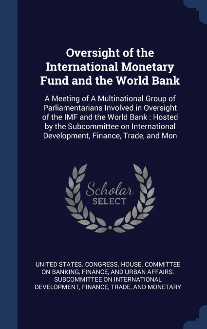 Oversight of the International Monetary Fund and the World Bank
