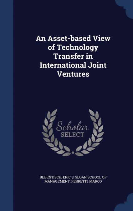 An Asset-based View of Technology Transfer in International Joint Ventures