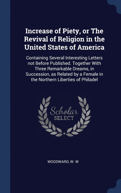 Increase of Piety, or The Revival of Religion in the United States of America