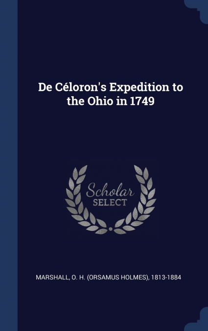 De Céloron’s Expedition to the Ohio in 1749