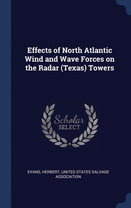 Effects of North Atlantic Wind and Wave Forces on the Radar (Texas) Towers
