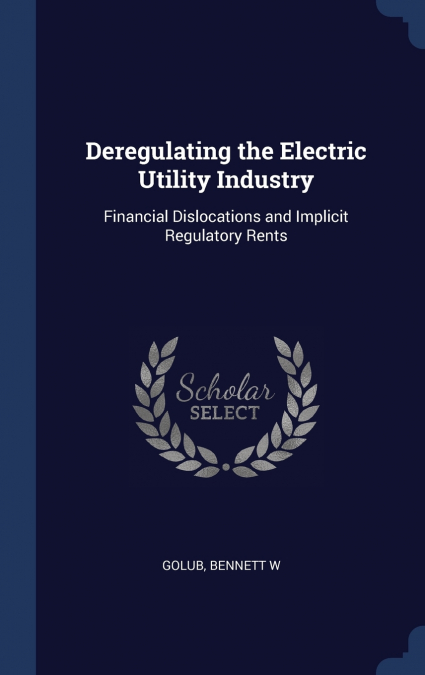 Deregulating the Electric Utility Industry