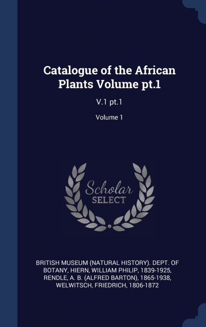 Catalogue of the African Plants Volume pt.1