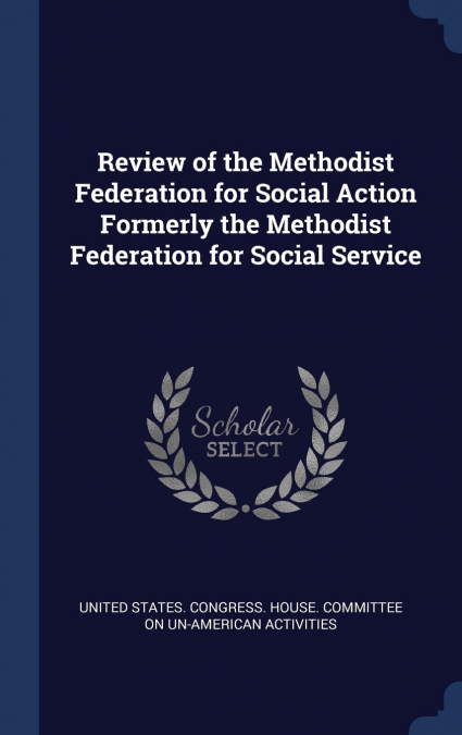 Review of the Methodist Federation for Social Action Formerly the Methodist Federation for Social Service