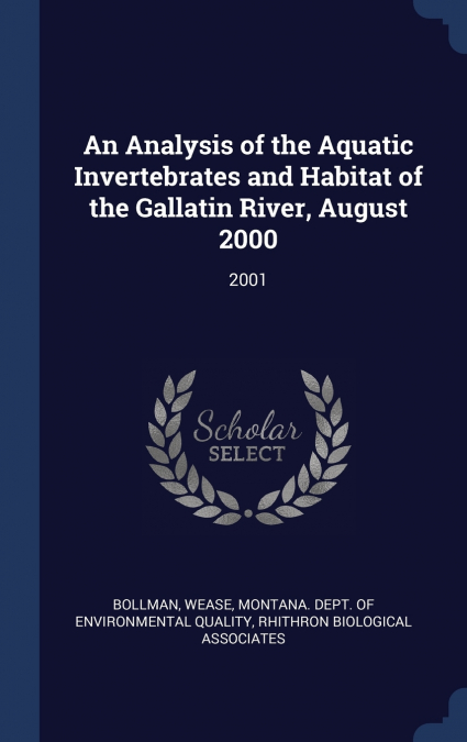 An Analysis of the Aquatic Invertebrates and Habitat of the Gallatin River, August 2000