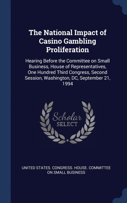 The National Impact of Casino Gambling Proliferation
