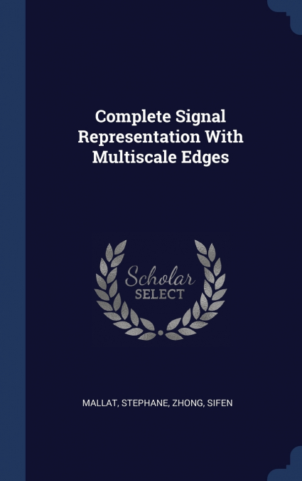 Complete Signal Representation With Multiscale Edges