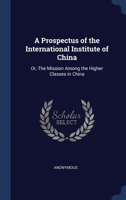 A Prospectus of the International Institute of China
