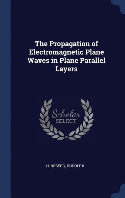 The Propagation of Electromagnetic Plane Waves in Plane Parallel Layers
