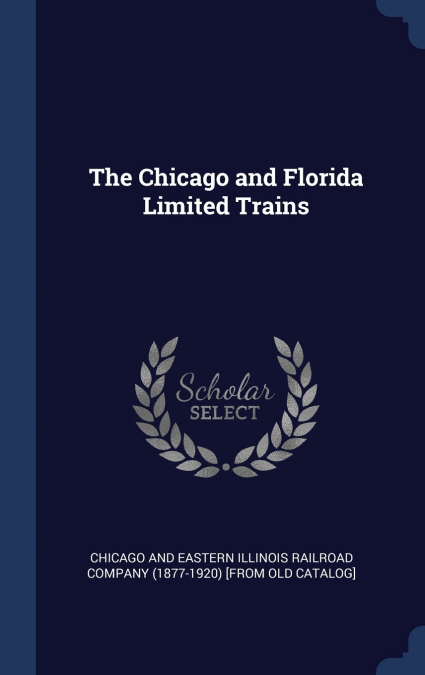 The Chicago and Florida Limited Trains