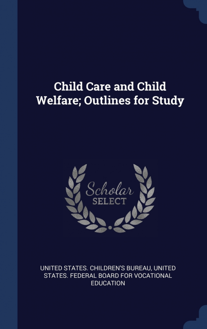 Child Care and Child Welfare; Outlines for Study