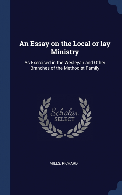 An Essay on the Local or lay Ministry