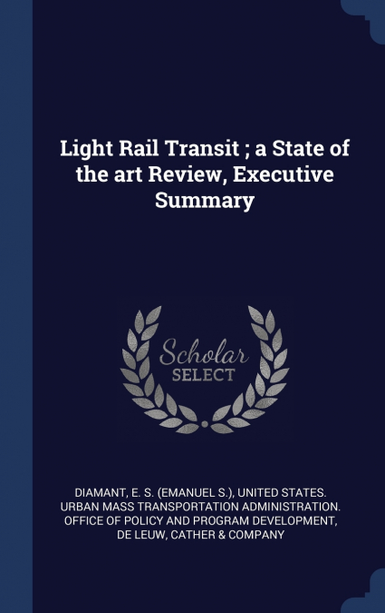 Light Rail Transit ; a State of the art Review, Executive Summary