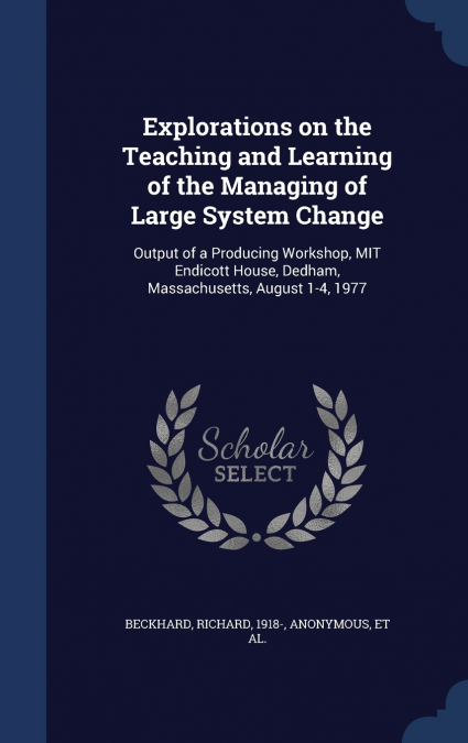 Explorations on the Teaching and Learning of the Managing of Large System Change
