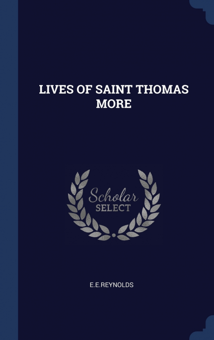 LIVES OF SAINT THOMAS MORE