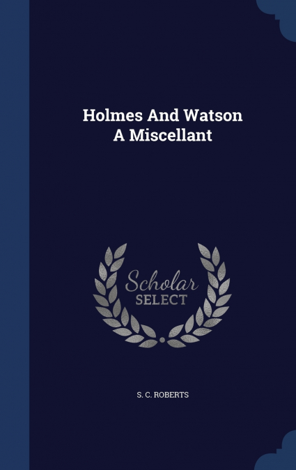Holmes And Watson A Miscellant