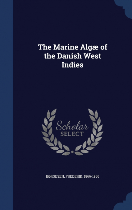 The Marine Algæ of the Danish West Indies