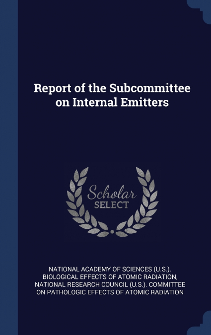 Report of the Subcommittee on Internal Emitters
