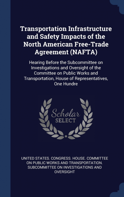 Transportation Infrastructure and Safety Impacts of the North American Free-Trade Agreement (NAFTA)