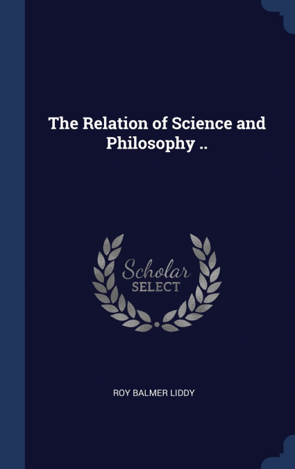 The Relation of Science and Philosophy ..