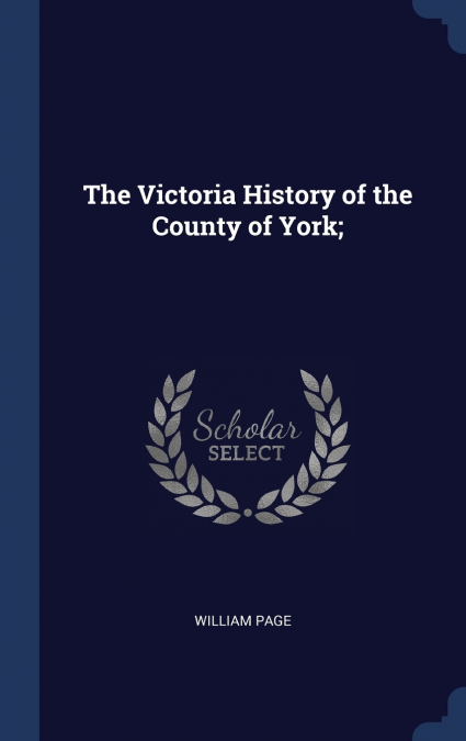 The Victoria History of the County of York;