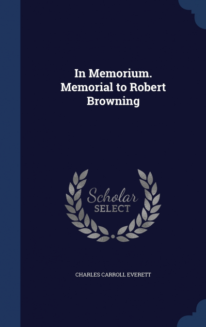 In Memorium. Memorial to Robert Browning