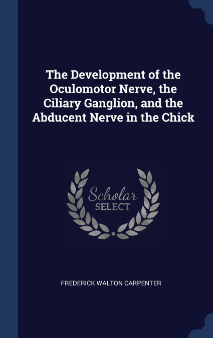 The Development of the Oculomotor Nerve, the Ciliary Ganglion, and the Abducent Nerve in the Chick