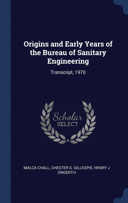 Origins and Early Years of the Bureau of Sanitary Engineering