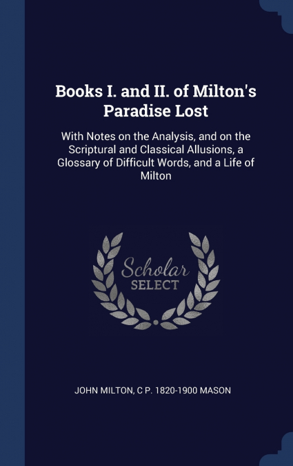 Books I. and II. of Milton’s Paradise Lost