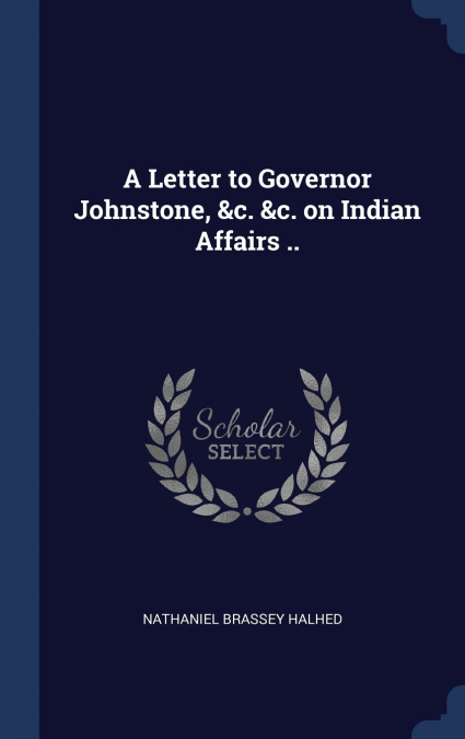A Letter to Governor Johnstone, &c. &c. on Indian Affairs ..