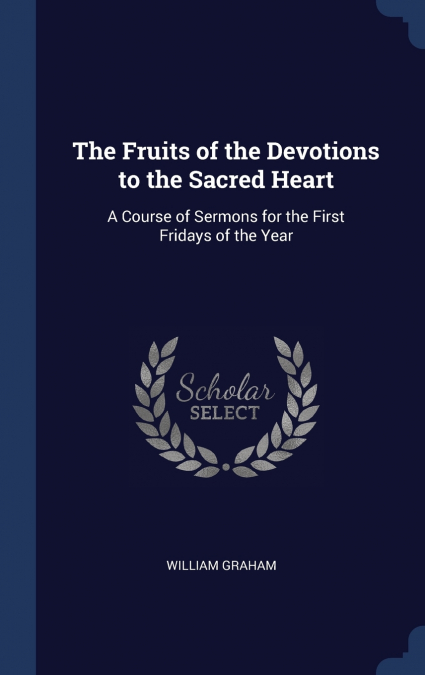 The Fruits of the Devotions to the Sacred Heart