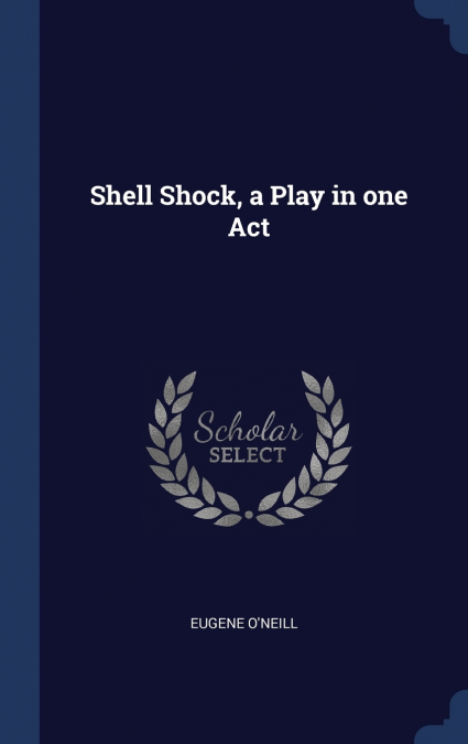 Shell Shock, a Play in one Act