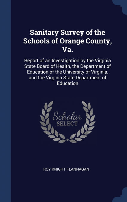 Sanitary Survey of the Schools of Orange County, Va.