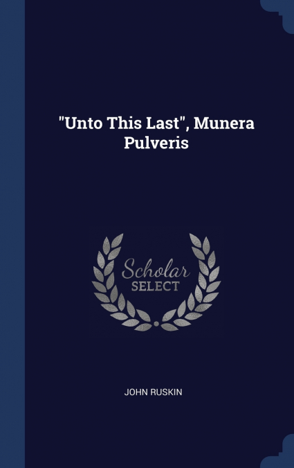 'Unto This Last', Munera Pulveris