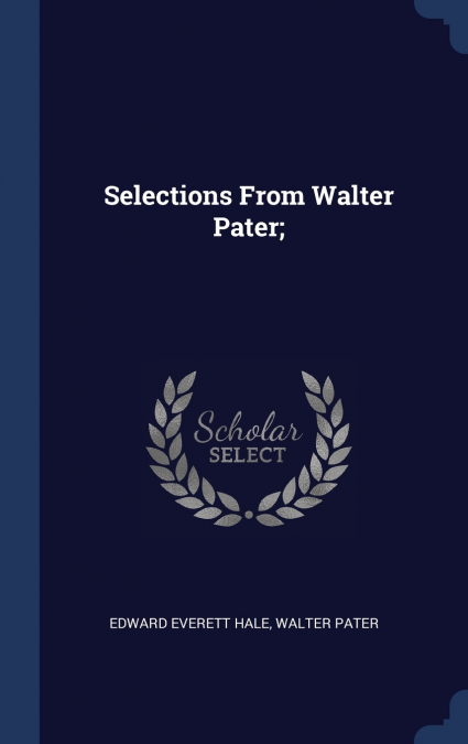 Selections From Walter Pater;