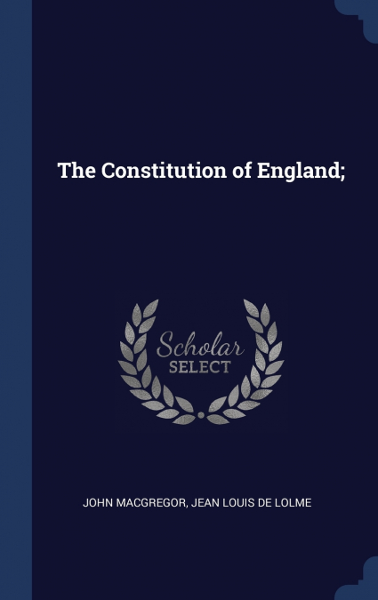 The Constitution of England;