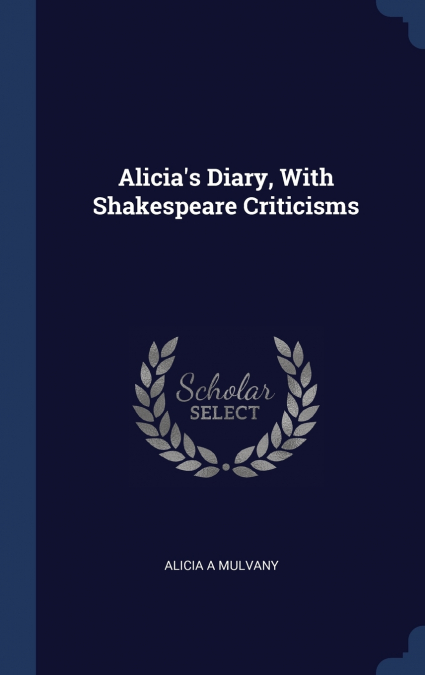 Alicia’s Diary, With Shakespeare Criticisms