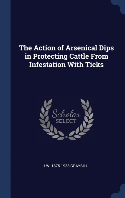 The Action of Arsenical Dips in Protecting Cattle From Infestation With Ticks