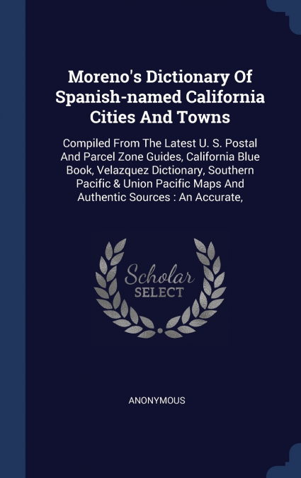 Moreno’s Dictionary Of Spanish-named California Cities And Towns
