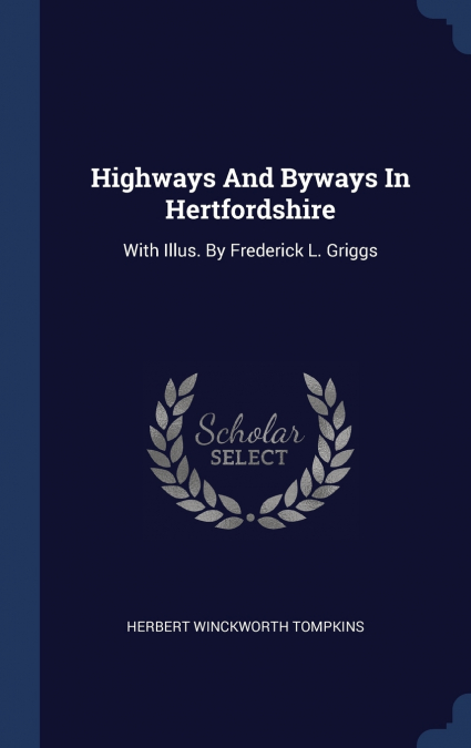 Highways And Byways In Hertfordshire
