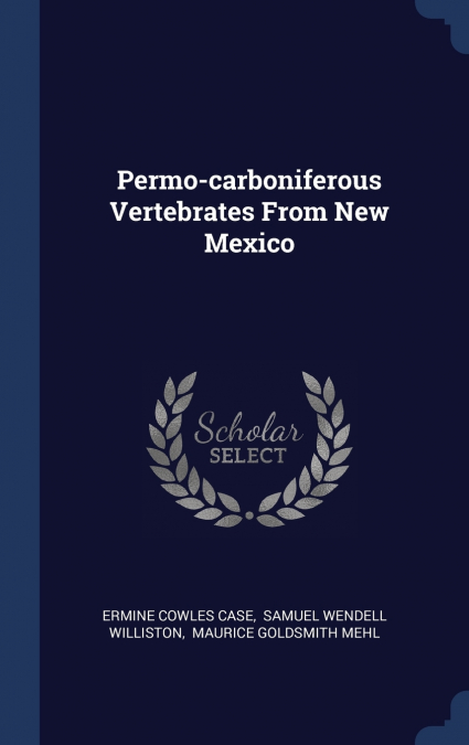 Permo-carboniferous Vertebrates From New Mexico