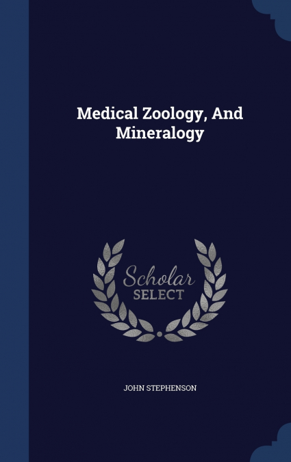 Medical Zoology, And Mineralogy