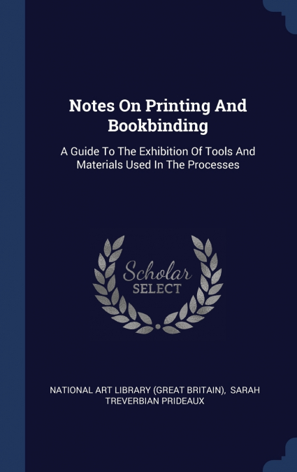 Notes On Printing And Bookbinding