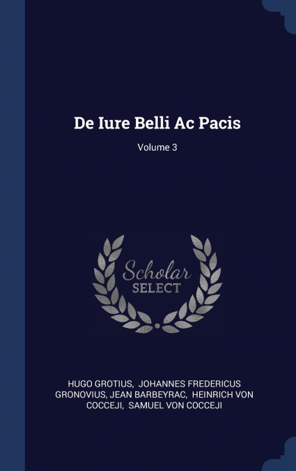 De Iure Belli Ac Pacis; Volume 3