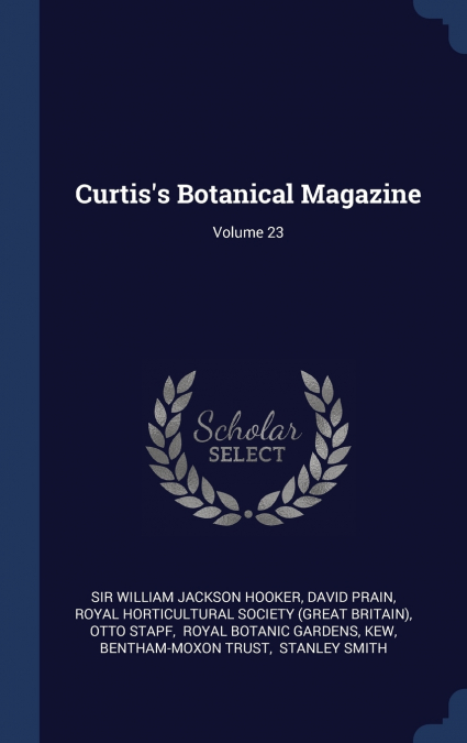 Curtis’s Botanical Magazine; Volume 23
