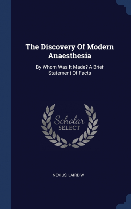 The Discovery Of Modern Anaesthesia